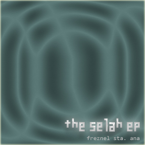 The SELAH EP - Freznel Sta. Ana (2007)