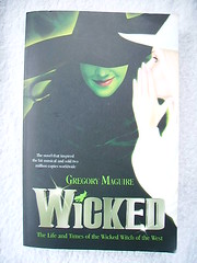 Wicked - The Life and Times of the Wicked Witch of the West by Gregory Maguire