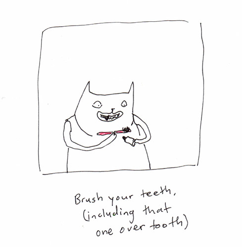 always remember to brush your teeth by you.