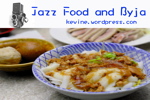 JAZZ , Food and Byja
