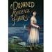 A Drowned Maiden's Hair: A Melodrama, by Laura Amy Schlitz