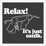I Just LOVE Caulk!