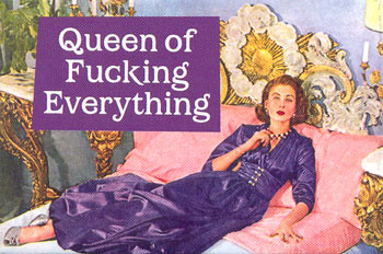 8528~Queen-of-Fucking-Everything-Posters
