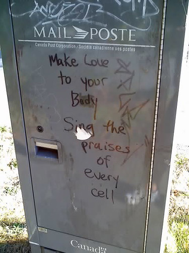 graffiti that reads, "make love to your body // sing the praises of every cell"