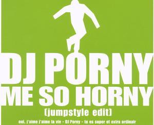 D.J. Porny - Me So Horny