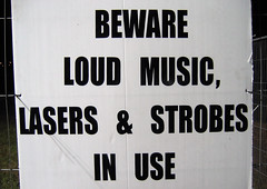 Beware Loud Music, Lasers & Strobes In Use
