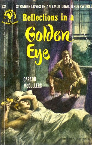 Reflections in a Golden Eye (Bantam 821) 1950 AUTHOR: Carson McCullers