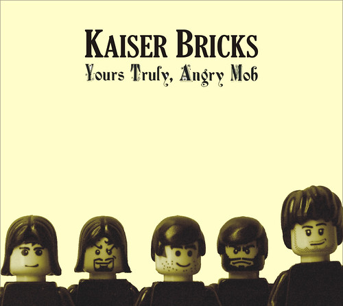  KAISER BRICKS: Yours Truly, Angry Mob 