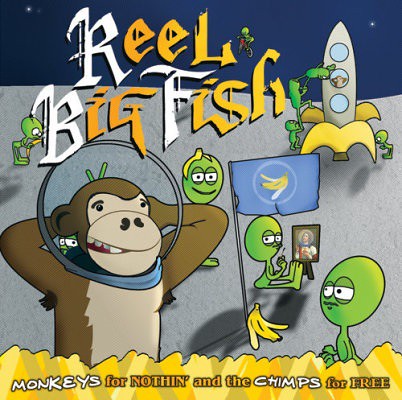 Reel Big Fish  -  Monkeys for Nothin & The Chimps for Free [2007]