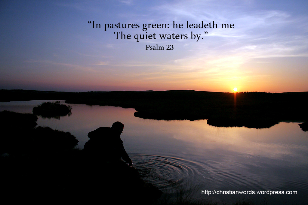  made with passages of scripture or quotes from the Psalms. QUIET WATERS