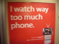I watch way to much phone....