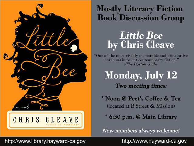 Mostly Literary Fiction Book Group Little Bee by Chris Cleave - July 12  Main Library by Hayward Public Library