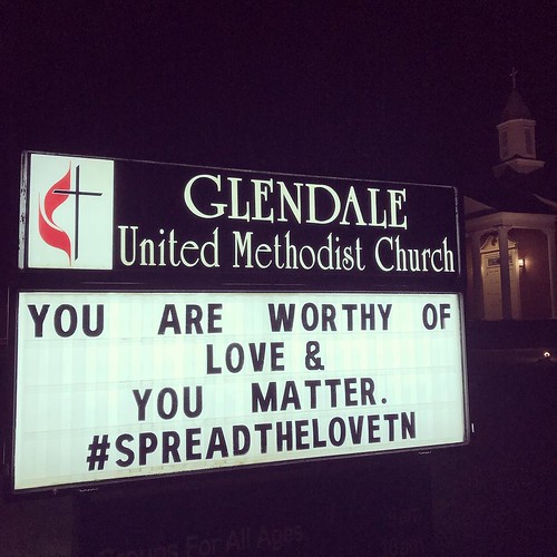You are worthy of love and you matter #SpreadTheLoveTN  | Glendale United Methodist Church - Nashville Sign